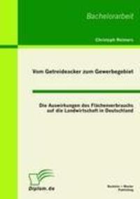 Cover: 9783863410032 | Vom Getreideacker zum Gewerbegebiet: Die Auswirkungen des...