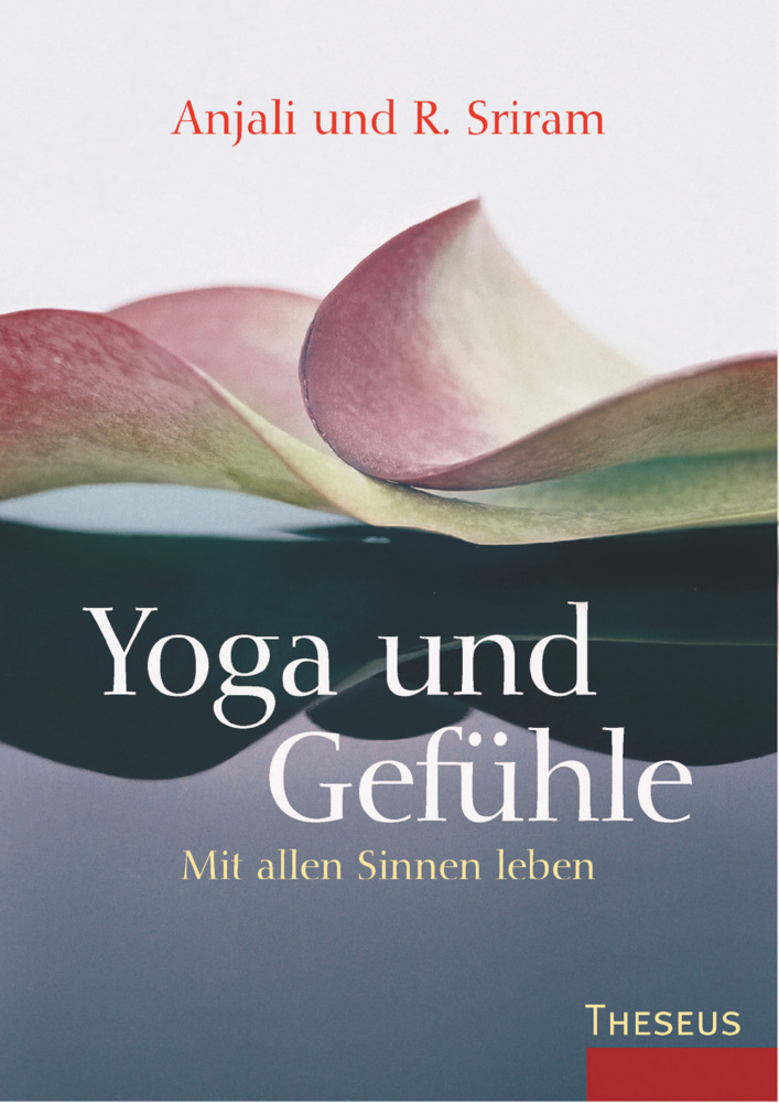 Cover: 9783958835702 | Yoga und Gefühle | Mit allen Sinnen leben | Anjali Sriram (u. a.)