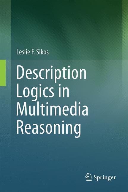 Cover: 9783319540658 | Description Logics in Multimedia Reasoning | Leslie F. Sikos | Buch