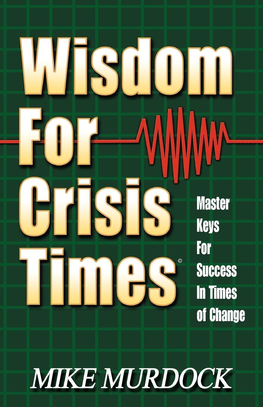 Cover: 9781563940064 | Wisdom For Crisis Times | Mike Murdock | Taschenbuch | Paperback