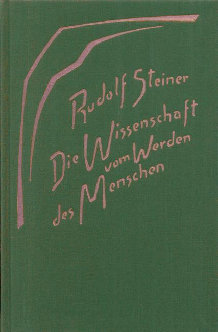Cover: 9783727418303 | Die Wissenschaft vom Werden des Menschen | Neun Vorträge, Dornach 1918