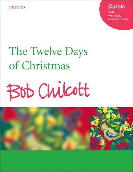 Cover: 9780193433274 | The Twelve Days Of Christmas | 12 Carols for SATB Choir | Bob Chilcott