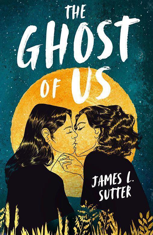 Cover: 9781839134869 | The Ghost of Us | James L. Sutter | Taschenbuch | Englisch | 2024