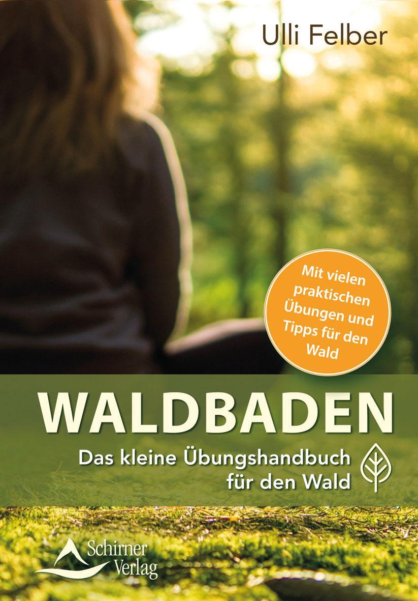 Cover: 9783843451697 | Waldbaden - das kleine Übungshandbuch für den Wald | Ulli Felber