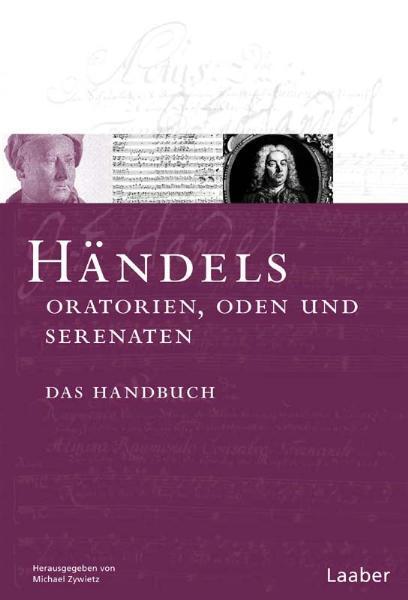 Cover: 9783890076874 | Das Händel-Handbuch in 6 Bänden. Händels Oratorien, Oden und Serenaten