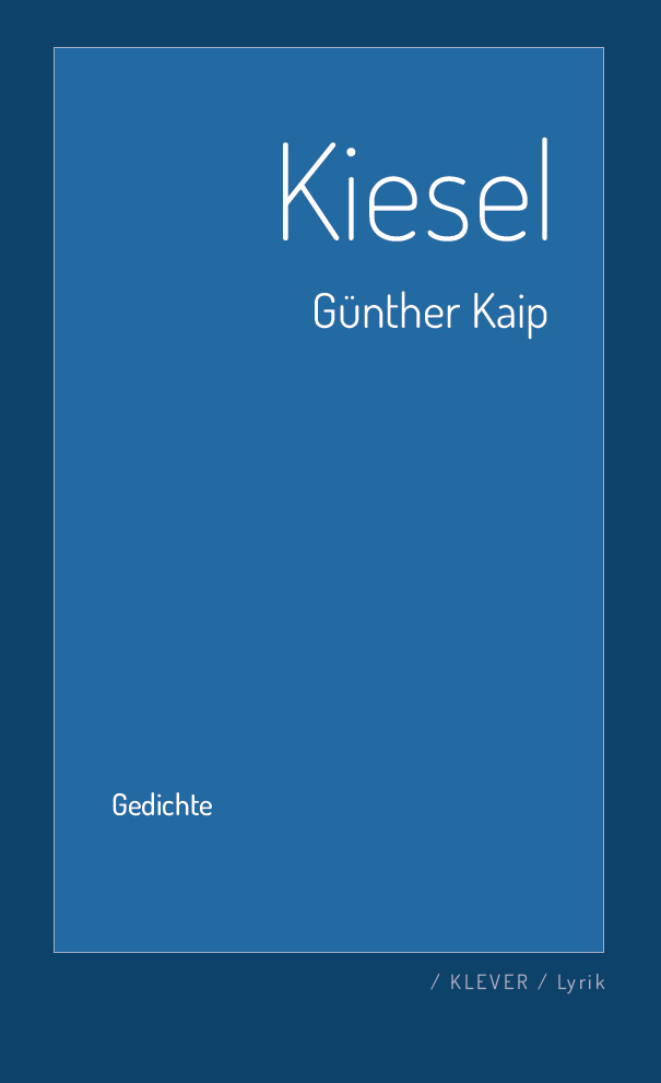 Cover: 9783902665805 | Kiesel | Gedichte, Dt/dt | Günther Kaip | Buch | 104 S. | Deutsch