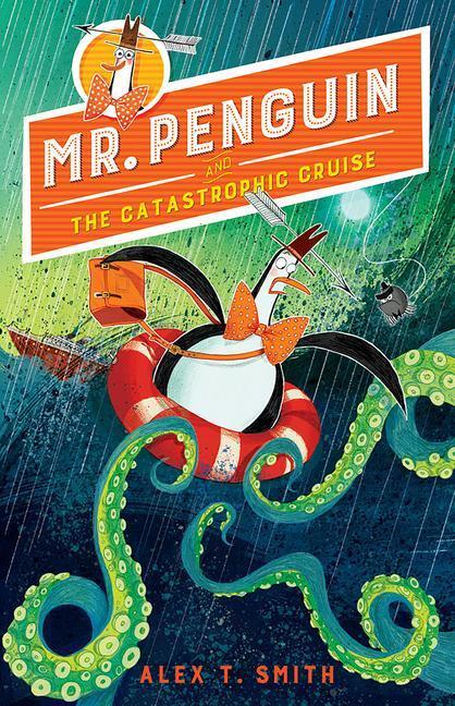 Cover: 9781682632130 | Mr. Penguin and the Catastrophic Cruise | Alex T. Smith | Buch | 2020