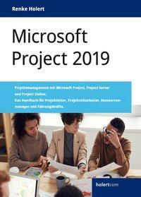 Cover: 9783982125121 | Holert, R: Microsoft Project 2019: Projektmanagement mit Mic | Holert