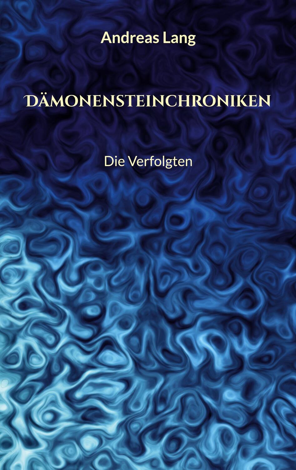 Cover: 9783759775450 | Dämonensteinchroniken | Die Verfolgten | Andreas Lang | Taschenbuch