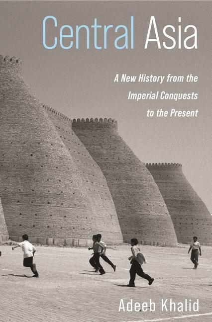 Cover: 9780691161396 | Central Asia | Adeeb Khalid | Buch | Englisch | 2021