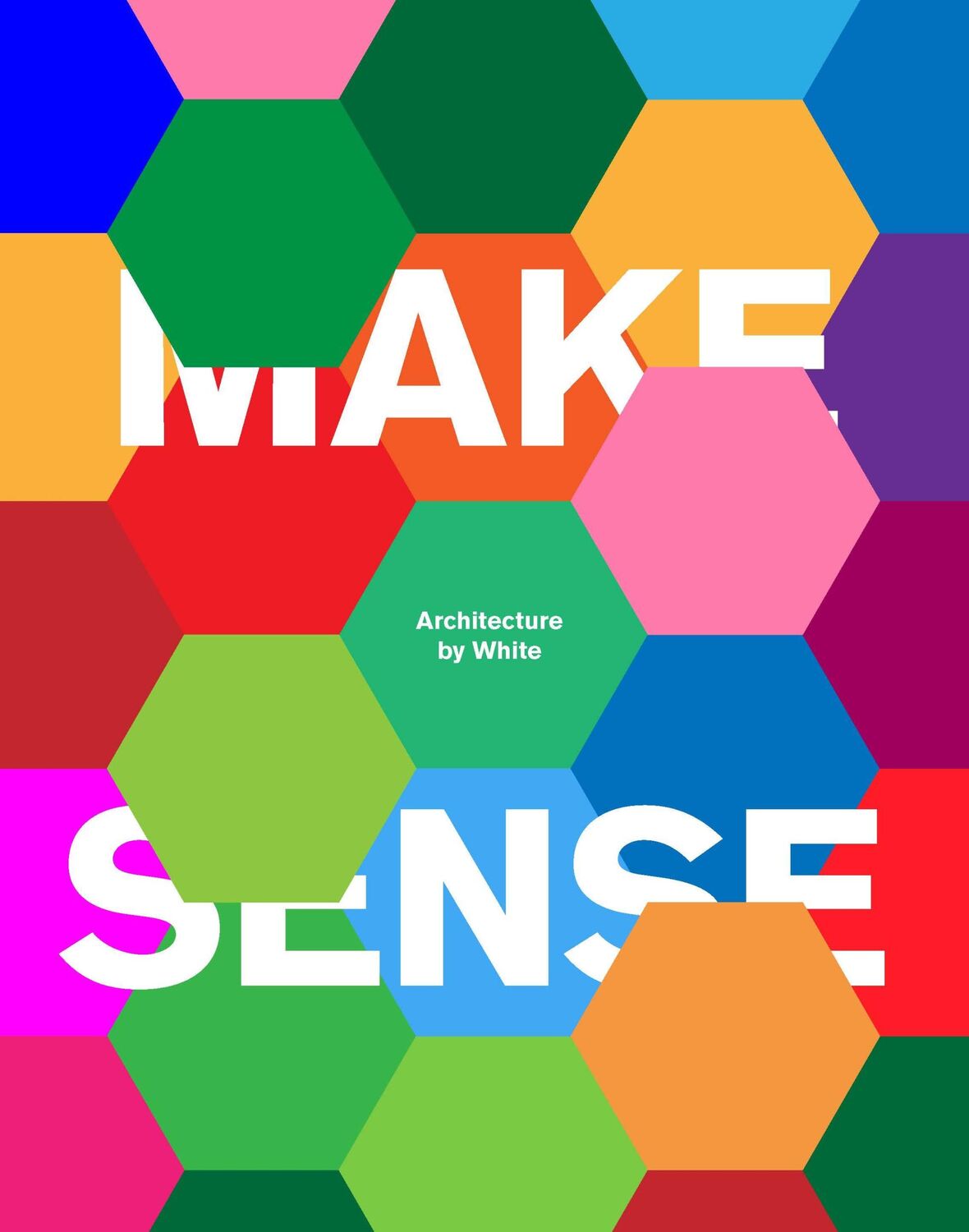 Cover: 9781786274144 | Make Sense | Architecture by White | White Arkitekter | Buch | 272 S.