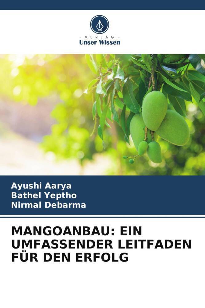 Cover: 9786206952473 | MANGOANBAU: EIN UMFASSENDER LEITFADEN FÜR DEN ERFOLG | Aarya (u. a.)