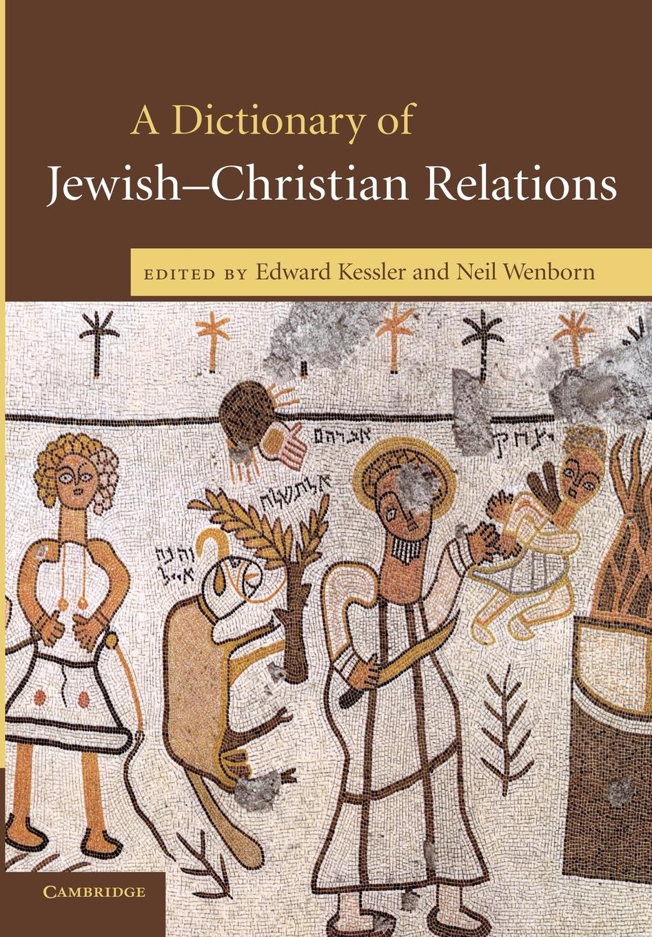 Cover: 9780521730785 | A Dictionary of Jewish-Christian Relations | Neil Wenborn | Buch