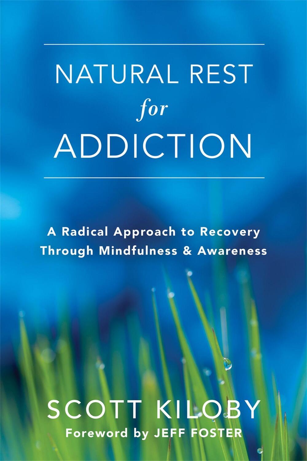 Cover: 9781626258860 | Natural Rest for Addiction | Scott Kiloby | Taschenbuch | Englisch