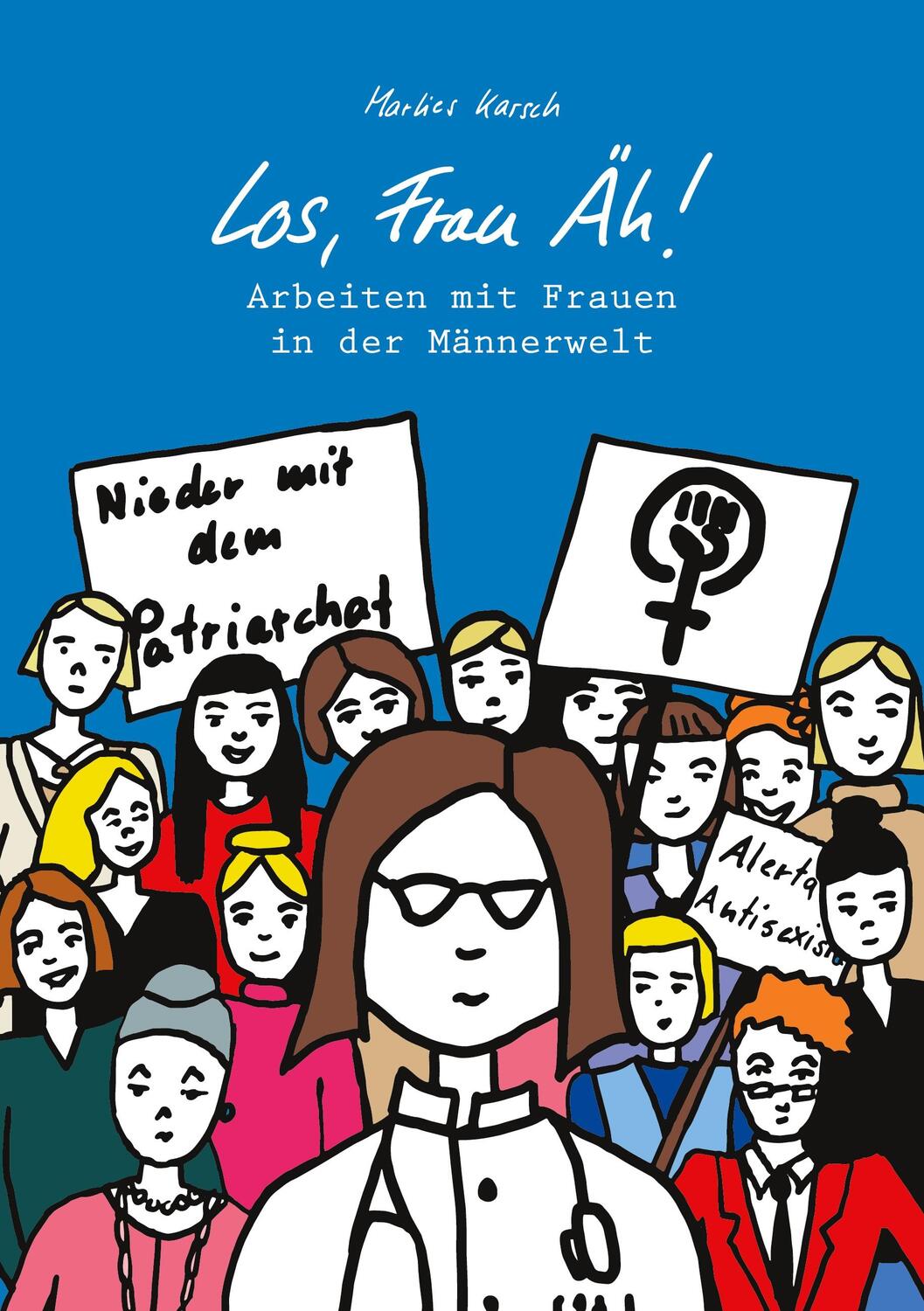 Cover: 9783749499151 | Los, Frau Äh! | Arbeiten mit Frauen in der Männerwelt | Karsch-Völk