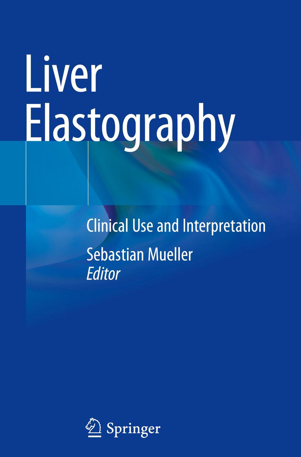 Cover: 9783030405410 | Liver Elastography | Clinical Use and Interpretation | Mueller | Buch