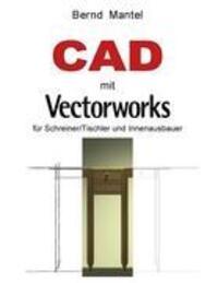 Cover: 9783837015539 | CAD mit VectorWorks | für Schreiner/Tischler und Innenausbauer | Buch