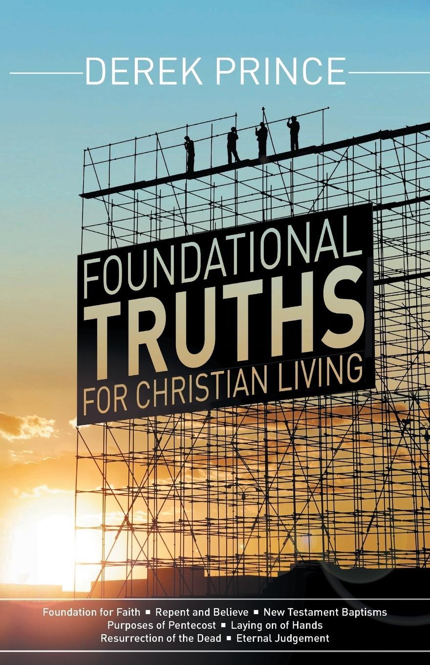 Cover: 9781908594822 | Foundational Truths for Christian Living | Derek Prince | Taschenbuch