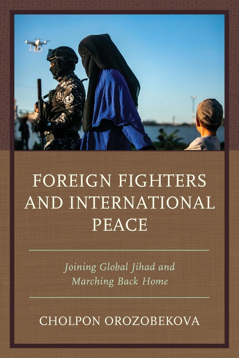 Cover: 9780761873709 | Foreign Fighters and International Peace | Cholpon Orozobekova | Buch