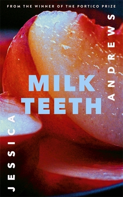 Cover: 9781473682849 | Milk Teeth | Jessica Andrews | Taschenbuch | 256 S. | Englisch | 2022