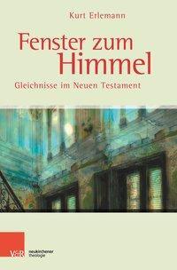 Cover: 9783788732400 | Fenster zum Himmel | Gleichnisse im Neuen Testament | Kurt Erlemann