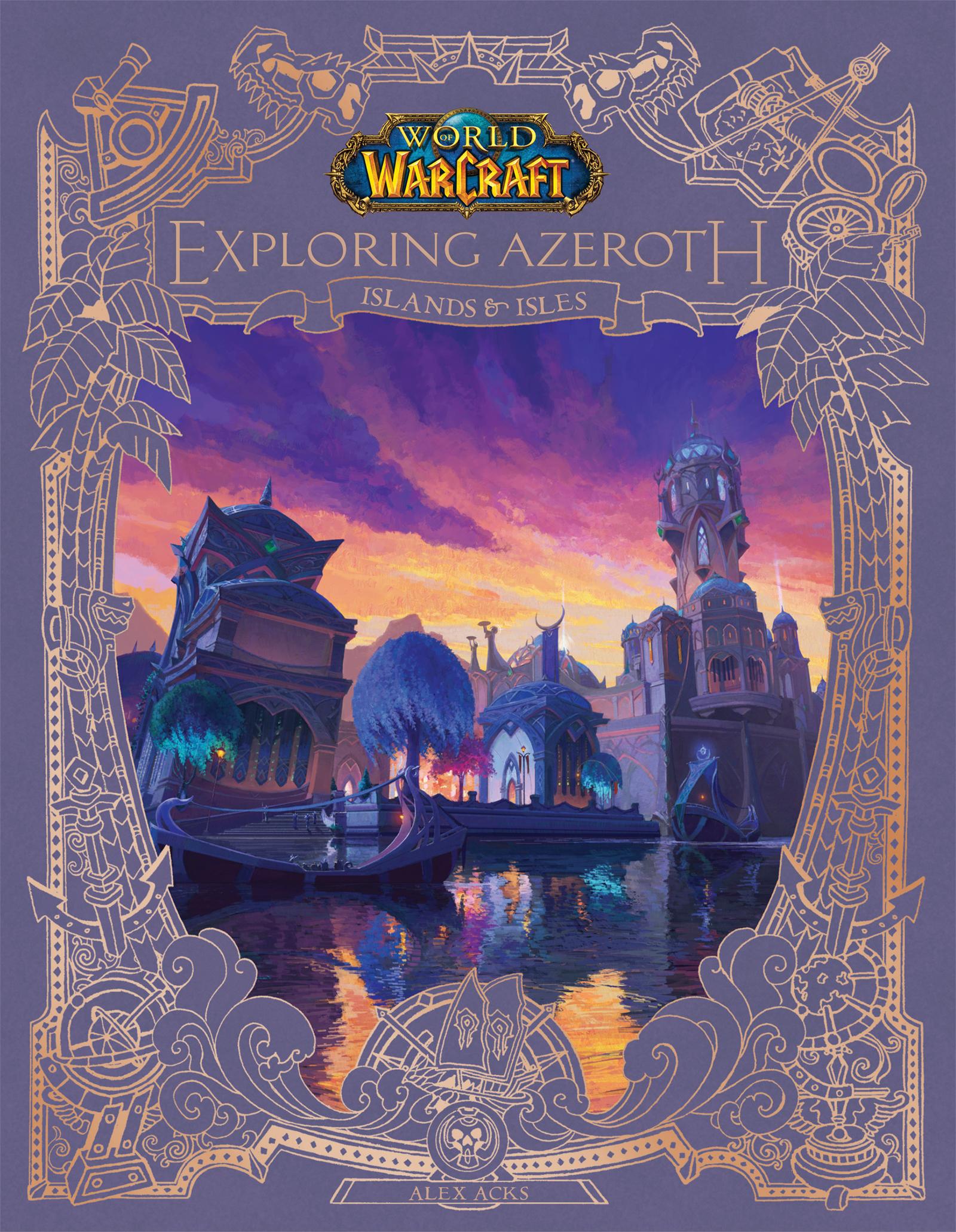 Cover: 9781956916539 | World of Warcraft: Exploring Azeroth: Islands &amp; Isles (Exploring...