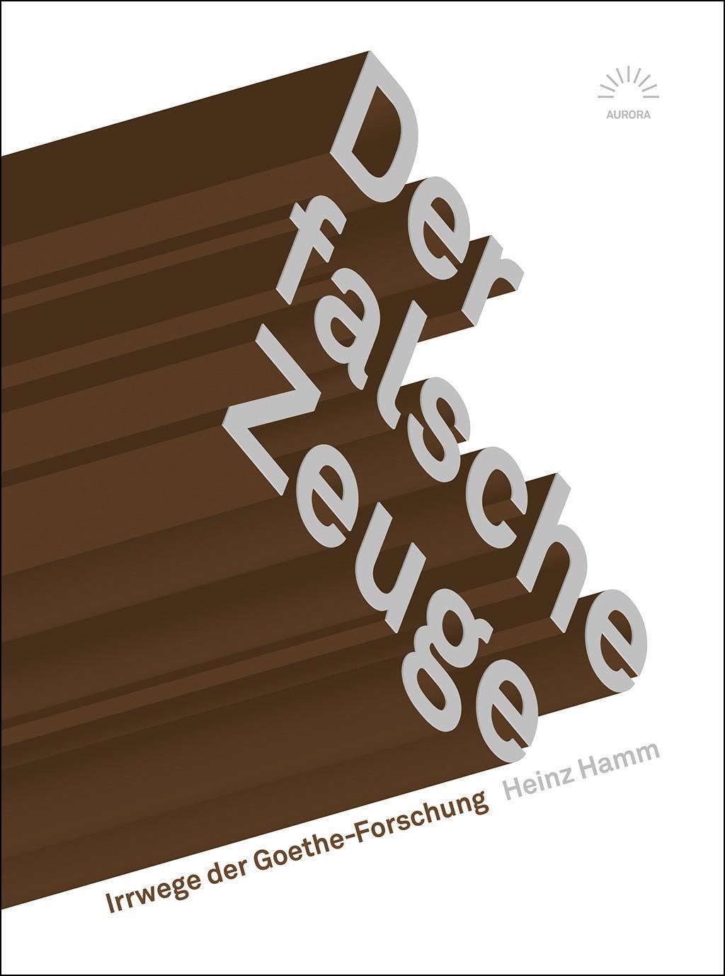Cover: 9783359025290 | Der falsche Zeuge | Irrwege der Goethe-Forschung, Aurora Verlag | Hamm
