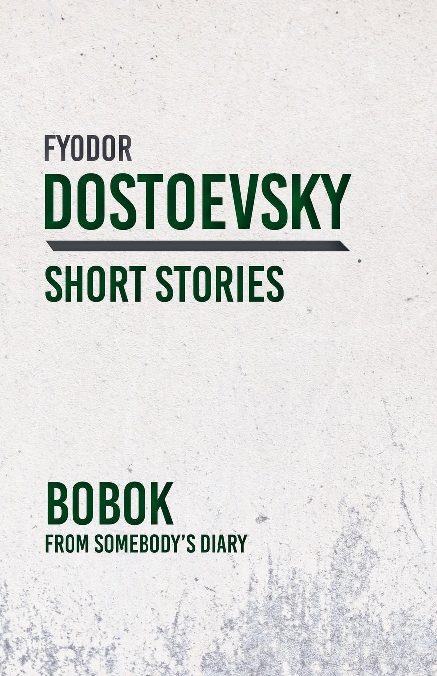 Cover: 9781528708296 | Bobok; From Somebody's Diary | Fyodor Dostoevsky | Taschenbuch | 2018