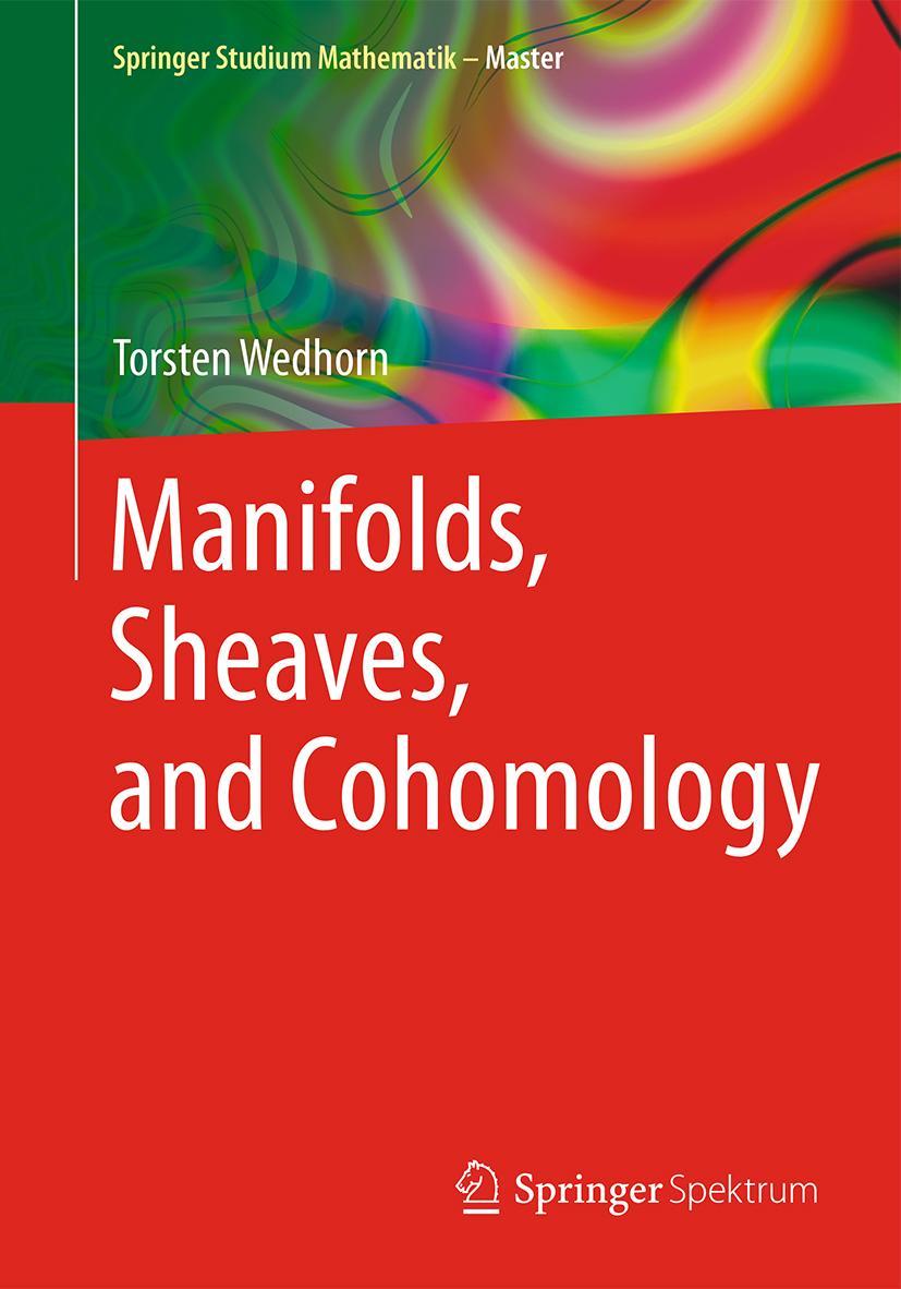 Cover: 9783658106324 | Manifolds, Sheaves, and Cohomology | Torsten Wedhorn | Taschenbuch