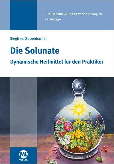 Cover: 9783964742643 | Die Solunate | Dynamische Heilmittel für den Praktiker | Sulzenbacher