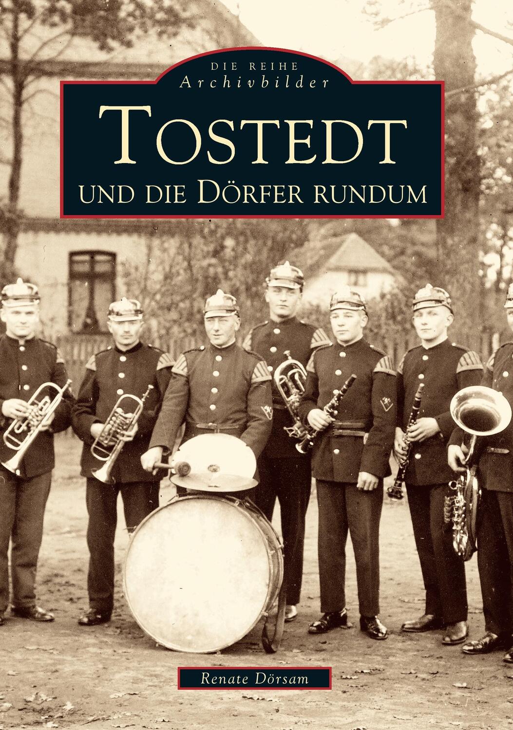 Cover: 9783897022744 | Tostedt und die Dörfer rundum | Renate Dörsam | Taschenbuch | Deutsch