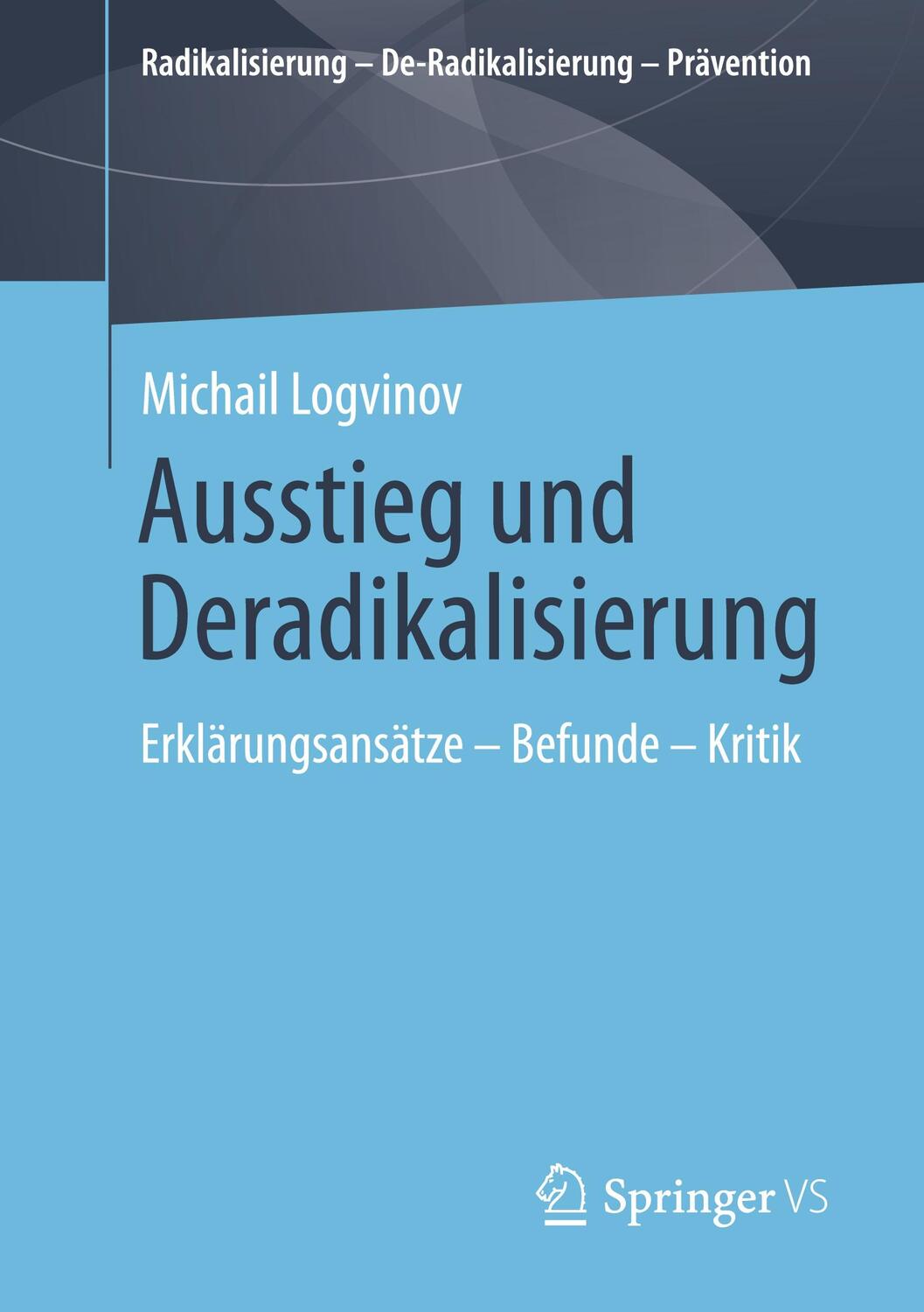 Cover: 9783658339012 | Ausstieg und Deradikalisierung | Michail Logvinov | Taschenbuch | XI