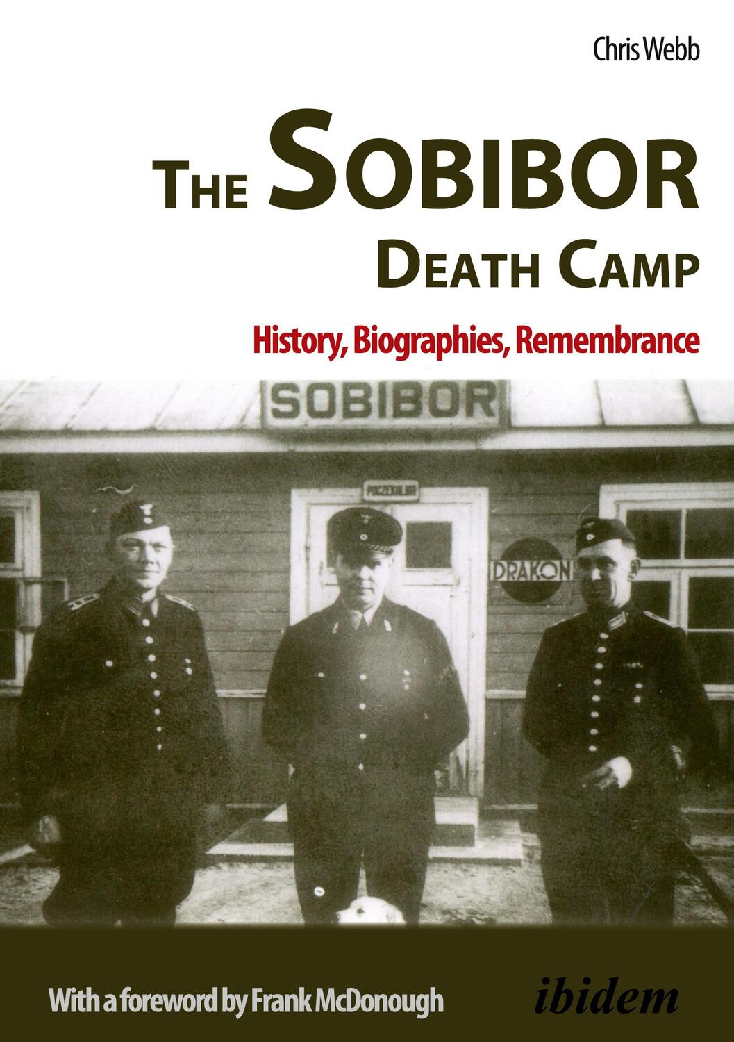 Cover: 9783838209661 | The Sobibor Death Camp | Chris Webb | Taschenbuch | Paperback | 2017