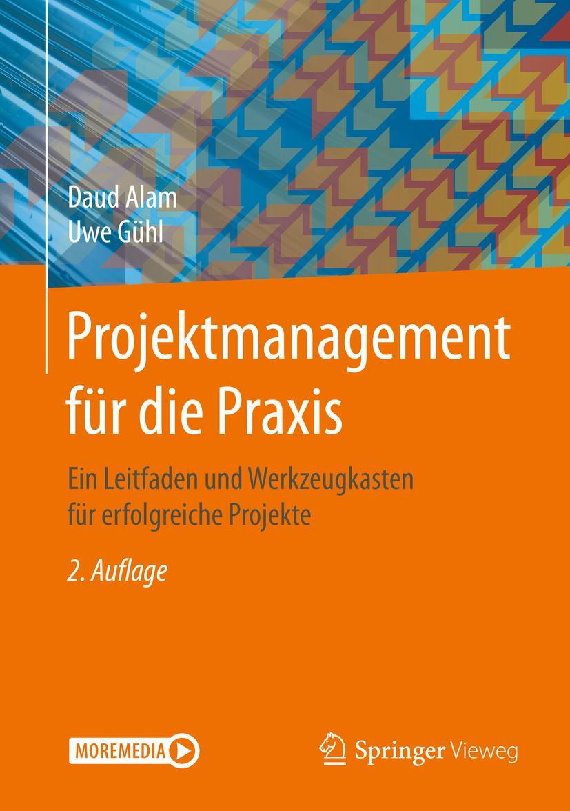 Cover: 9783662621691 | Projektmanagement für die Praxis | Daud Alam (u. a.) | Buch | xxi