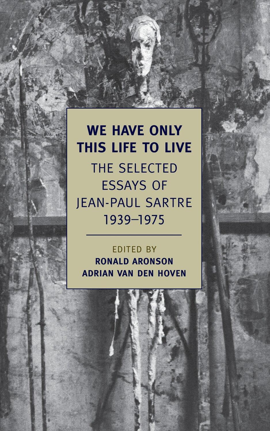 Cover: 9781590174937 | We Have Only This Life to Live: The Selected Essays of Jean-Paul...