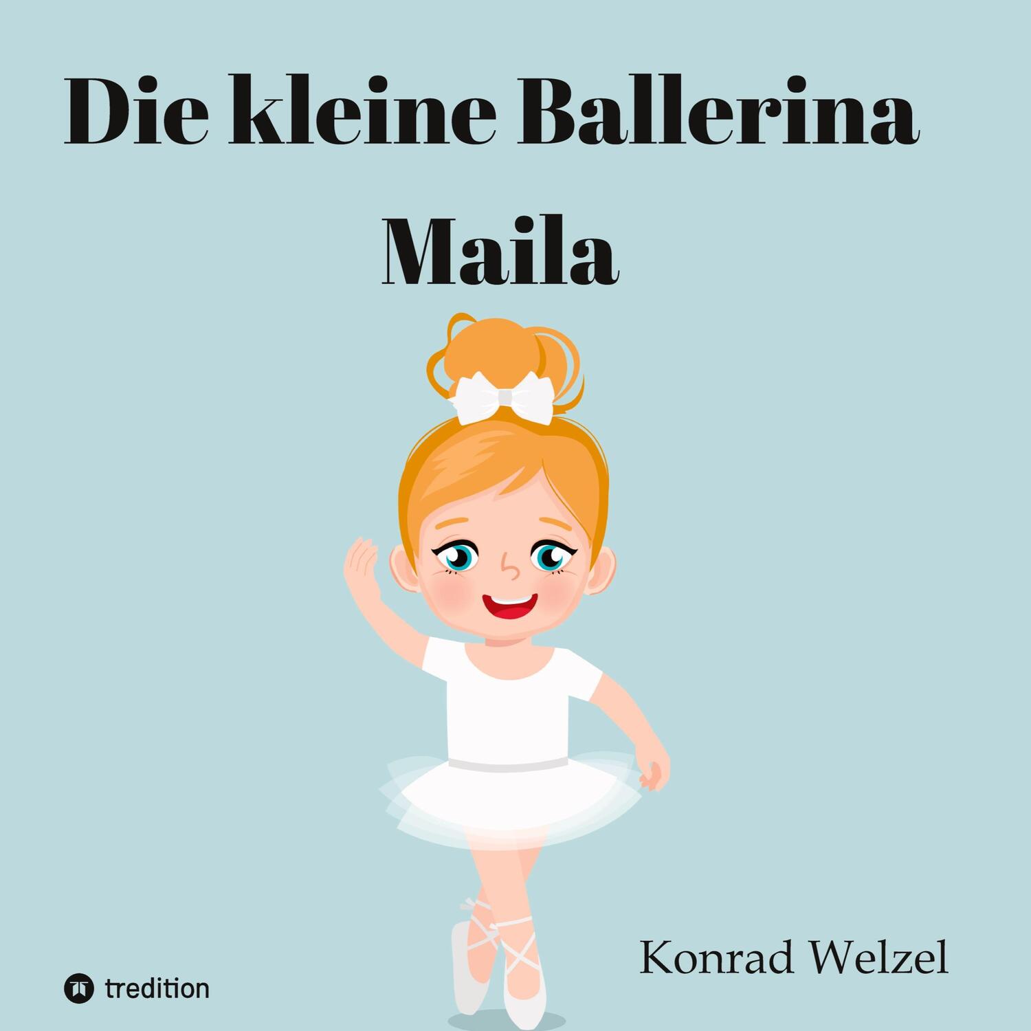 Cover: 9783347654372 | Die kleine Ballerina Maila | Konrad Welzel | Buch | 48 S. | Deutsch