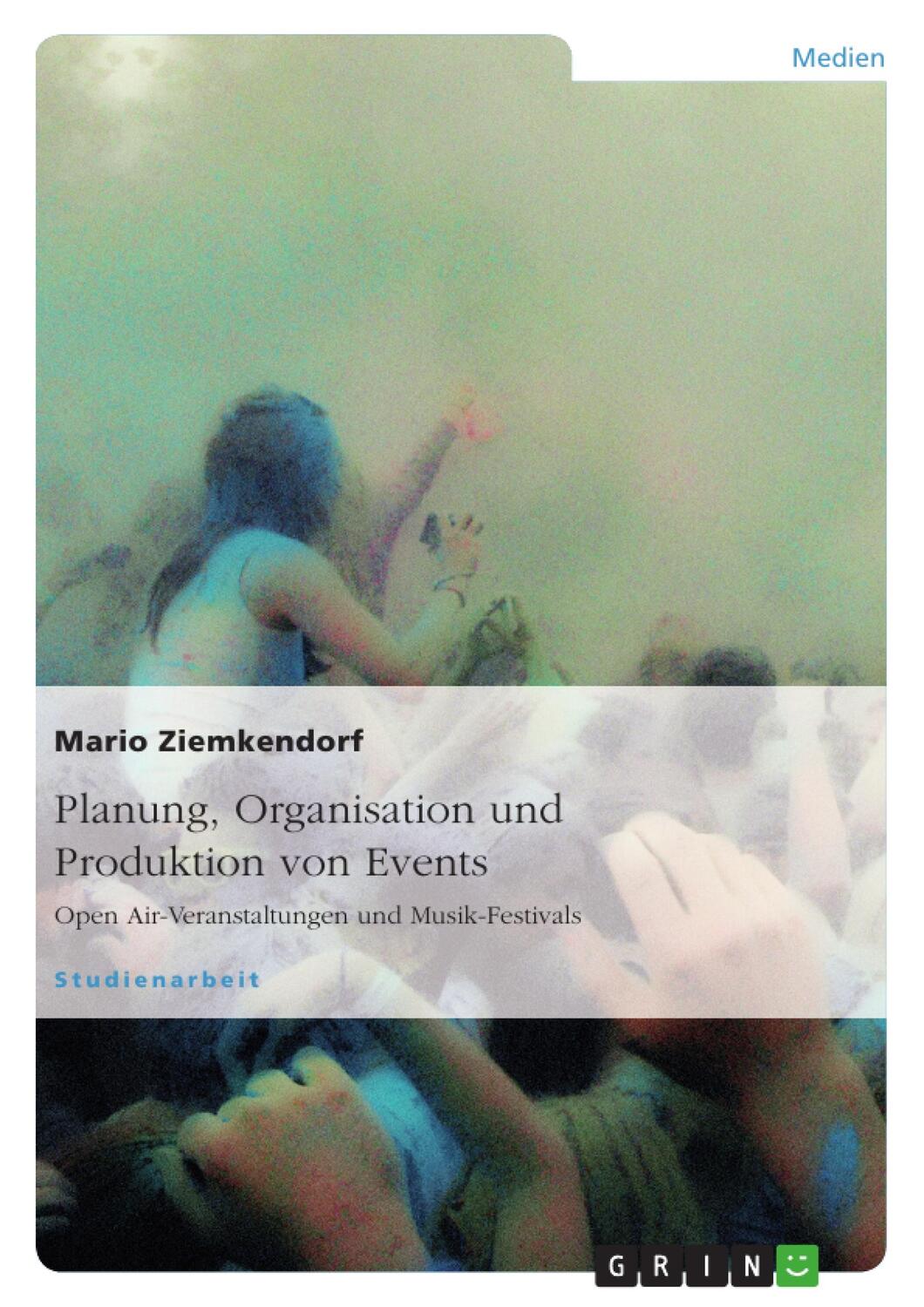Cover: 9783638811873 | Planung, Organisation und Produktion von Events | Mario Ziemkendorf