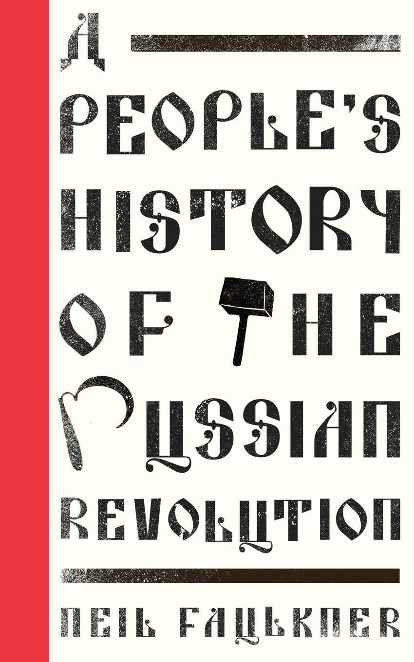 Cover: 9780745399034 | A People's History of the Russian Revolution | Neil Faulkner | Buch