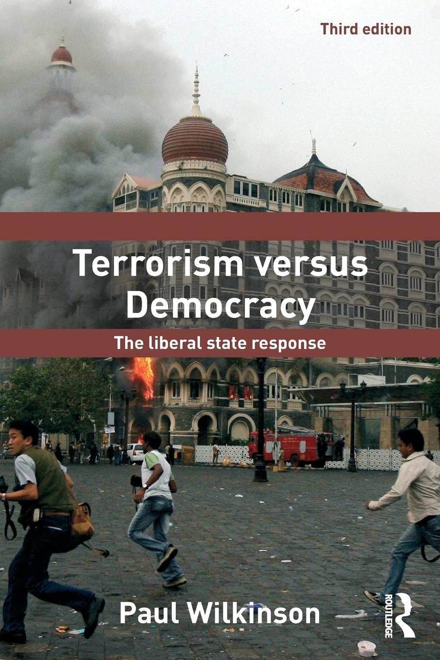 Cover: 9780415587990 | Terrorism Versus Democracy | The Liberal State Response | Wilkinson