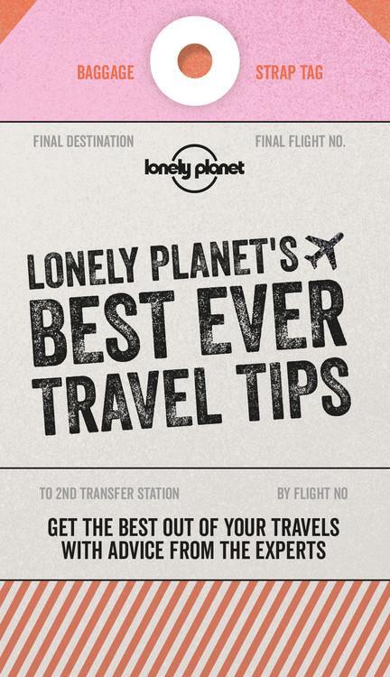 Cover: 9781787017641 | Lonely Planet Lonely Planet's Best Ever Travel Tips | Lonely Planet