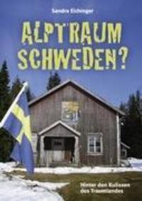 Cover: 9783839145210 | Alptraum Schweden? | Hinter den Kulissen des Traumlandes | Eichinger