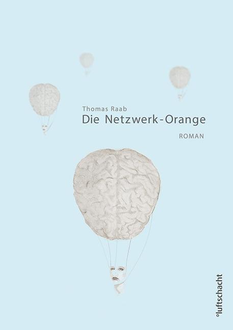 Cover: 9783902844521 | Die Netzwerk-Orange | Roman | Thomas Raab | Buch | 326 S. | Deutsch
