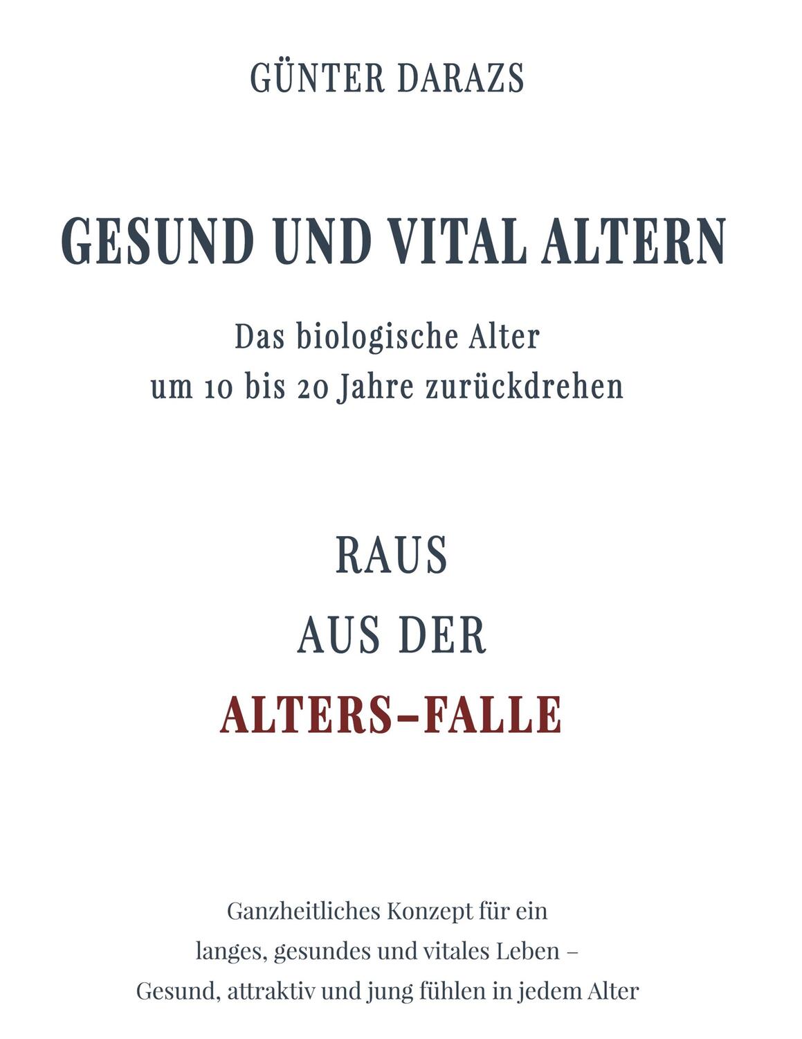 Cover: 9783743986886 | Gesund und vital altern | Günter Darazs | Taschenbuch | Paperback