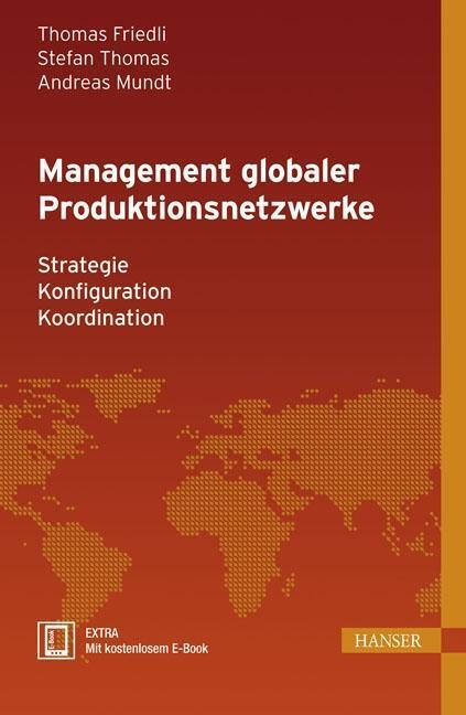 Cover: 9783446434493 | Management globaler Produktionsnetzwerke | Friedli | Bundle | 301 S.