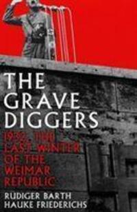 Cover: 9781788160735 | The Gravediggers | 1932, The Last Winter of the Weimar Republic | Buch