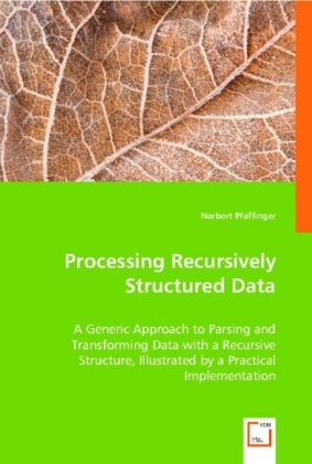 Cover: 9783836491501 | Processing Recursively Structured Data | Norbert Pfaffinger | Buch