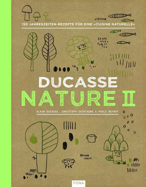 Cover: 9783037805954 | Ducasse Nature. Bd.2 | Alain Ducasse (u. a.) | Buch | 2017 | FONA