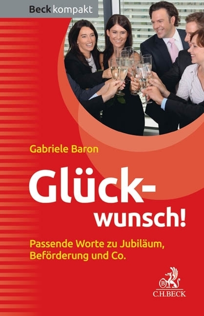 Cover: 9783406670893 | Glückwunsch! | Passende Worte zu Jubiläum, Beförderung und Co. | Baron