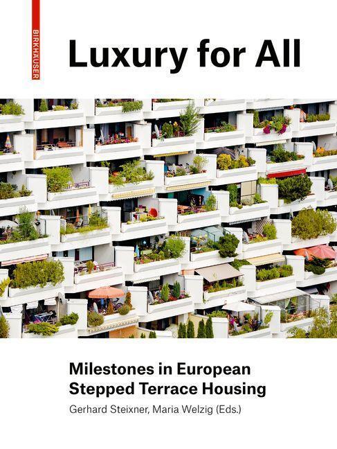 Cover: 9783035618846 | Luxury for All | Milestones in European Stepped Terrace Housing | Buch