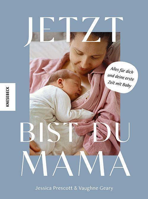 Cover: 9783957287618 | Jetzt bist du Mama | Alles für dich und deine erste Zeit mit Baby
